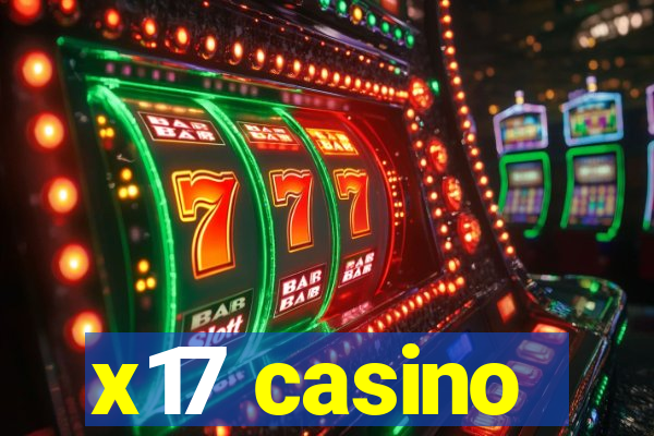 x17 casino